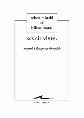 Couverture du produit · Savoir vivre: Manuel à l'usage des désespérés