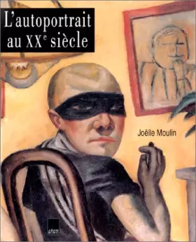 Couverture du produit · L'Autoportrait au XXème siècle : Dans la peinture, du lendemain de la Grande Guerre jusqu'à nos jours