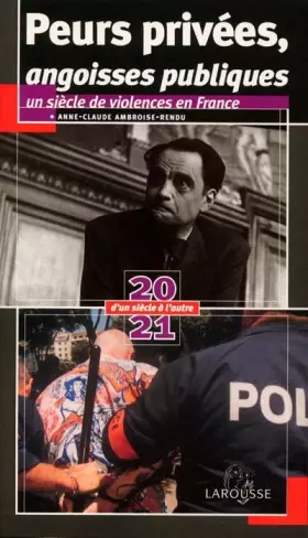 Couverture du produit · Peurs privées, angoisse publique. Un siècle de violence en France