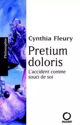 Couverture du produit · Pretium Doloris : L'accident comme souci de soi