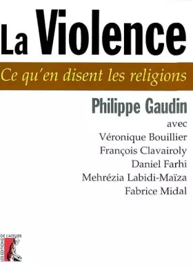 Couverture du produit · La Violence : Ce qu'en disent les religions