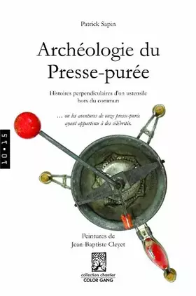 Couverture du produit · Archéologie du Presse-purée
