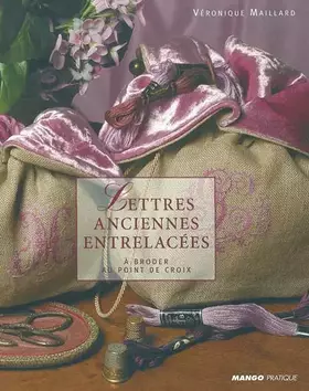 Couverture du produit · Lettres anciennes entrelacées à broder au point de croix