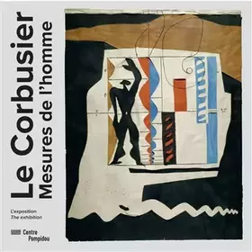 Couverture du produit · LE CORBUSIER, MESURES DE L'HOMME (ALBUM EXPOSITION)