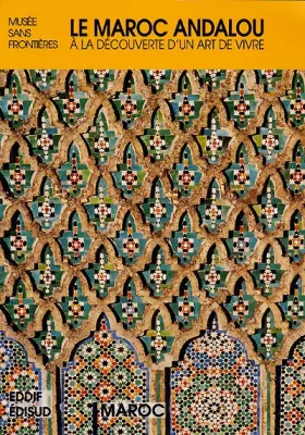 Couverture du produit · Le Maroc andalou