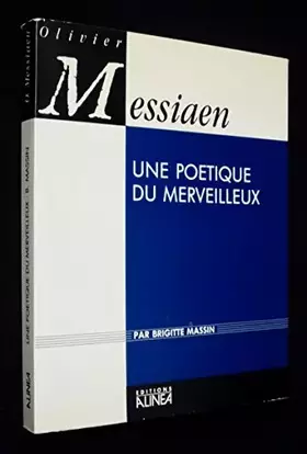 Couverture du produit · Olivier Messiaen. Une poétique du merveilleux
