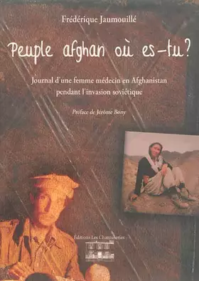 Couverture du produit · Peuple afghan où es-tu ? : Journal d'une femme médecin en Afghanistan pendant l'invasion soviétique