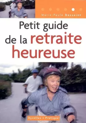 Couverture du produit · Petit guide de la retraite heureuse