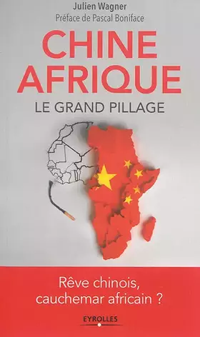 Couverture du produit · Chine/Afrique : Le grand pillage-Rêve chinois, cauchemar africain ?