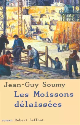 Couverture du produit · Les Moissons délaissées, tome 1 : Les Moissons délaissées