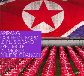 Couverture du produit · Arirang Corée du Nord - Le plus grand spectacle du monde
