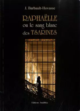 Couverture du produit · Raphaëlle ou le sang blanc des tsarines