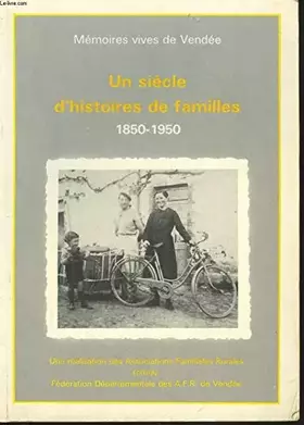 Couverture du produit · MEMOIRES VIVANTES DE VENDEE. UN SIECLE D'HISTOIRE DE FAMILLES 1850-1950.