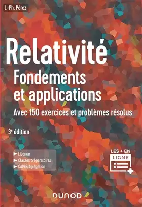 Couverture du produit · Relativité : Fondements et applications - 3e éd.: avec 150 exercices et problèmes résolus