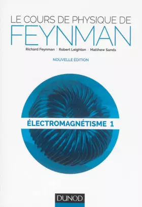 Couverture du produit · Le cours de physique de Feynman - Electromagnétisme 1
