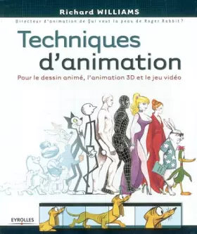 Couverture du produit · Techniques d'animation : Pour le dessin animé, l'animation 3D et le jeu vidéo