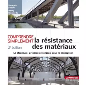 Couverture du produit · Comprendre simplement la résistance des matériaux: La structure, les principes et enjeux de la conception