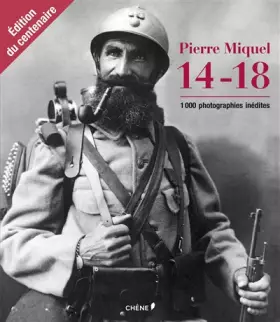Couverture du produit · 14-18: Mille images inédites, édition du centenaire