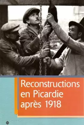 Couverture du produit · Les reconstructions en Picardie après 1918