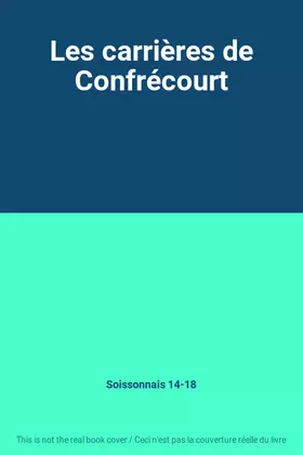 Couverture du produit · Les carrières de Confrécourt