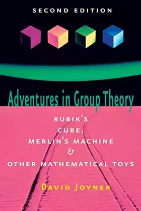 Couverture du produit · Adventures in Group Theory: Rubik's Cube, Merlin's Machine, and Other Mathematical Toys