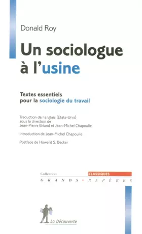 Couverture du produit · Un sociologue à l'usine : Textes essentiels pour la sociologie du travail