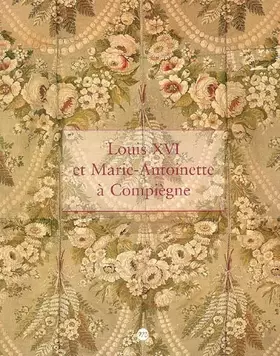 Couverture du produit · Louis XVI et Marie-Antoinette à Compiègne