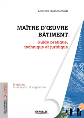Couverture du produit · MAITRE D OEUVRE BATIMENT: GUIDE PRATIQUE TECHNIQUE ET JURIDIQUE