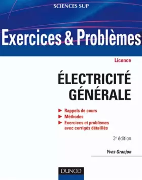 Couverture du produit · Exercices et problèmes d'électricité générale - 3ème édition - Avec rappels de cours et méthodes