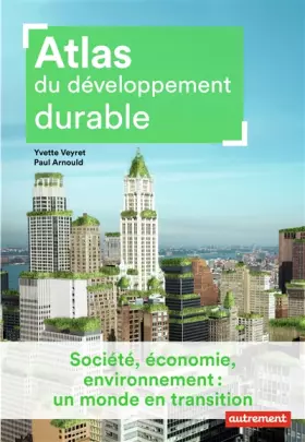 Couverture du produit · Atlas du développement durable: Société, économie, environnement : un monde en transition