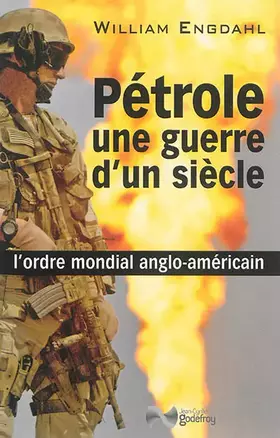 Couverture du produit · Pétrole, une guerre d'un siècle: L'ordre mondial anglo-américain