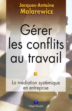 Couverture du produit · Gérer les conflits au travail : La médiation systémique en entreprise