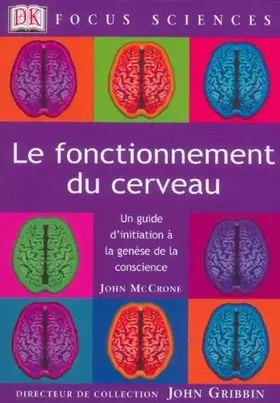 Couverture du produit · Le Fonctionnement du cerveau : Un guide d'initiation à la genèse de la conscience