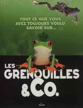 Couverture du produit · Tout ce que vouz devez savoir sur les grenouilles