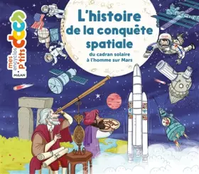Couverture du produit · L'histoire de la conquête spatiale, du cadran solaire à l'homme sur Mars: De Babylone jusqu'à la planète Mars