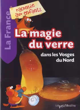Couverture du produit · La magie du verre dans les Vosges du nord