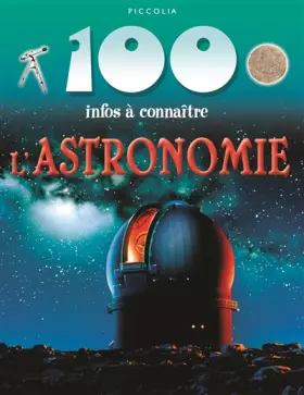 Couverture du produit · L'ASTRONOMIE 100 INFOS A CONNAÎTRE