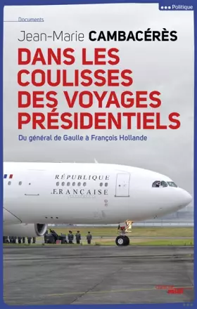 Couverture du produit · Dans les coulisses des voyages présidentiels