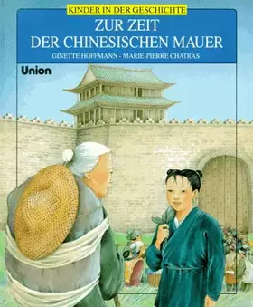 Couverture du produit · Kinder in der Geschichte. Zur Zeit der Chinesischen Mauer