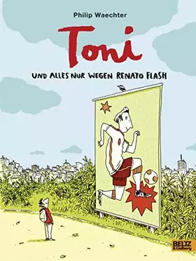 Couverture du produit · Toni. Und alles nur wegen Renato Flash