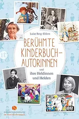 Couverture du produit · Berühmte Kinderbuchautorinnen und ihre Heldinnen und Helden (Elisabeth Sandmann im insel taschenbuch)