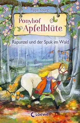 Couverture du produit · Ponyhof Apfelblüte (Band 8) - Rapunzel und der Spuk im Wald: Pferdebuch für Mädchen ab 8 Jahre