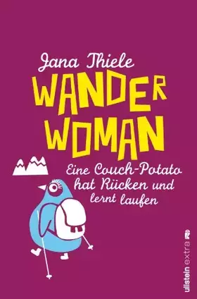 Couverture du produit · Wander-Woman: Eine Couch-Potato hat Rücken und lernt laufen