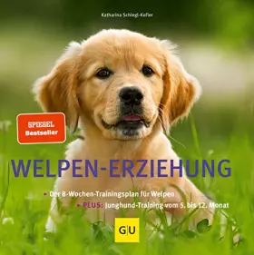 Couverture du produit · Welpen-Erziehung: Der 8-Wochen-Trainingsplan für Welpen. Plus Junghund-Training vom 5. bis 12. Monat (GU Welpen)
