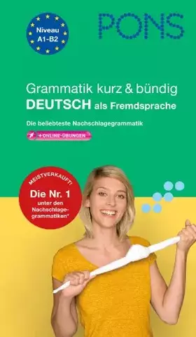 Couverture du produit · PONS Grammatik kurz & bündig Deutsch als Fremdsprache: Die beliebteste Nachschlagegrammatik. Mit mehr als 100 Online-Übungen.