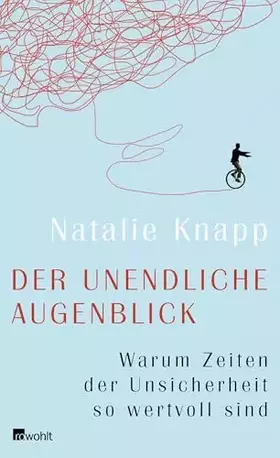 Couverture du produit · Der unendliche Augenblick: Warum Zeiten der Unsicherheit so wertvoll sind