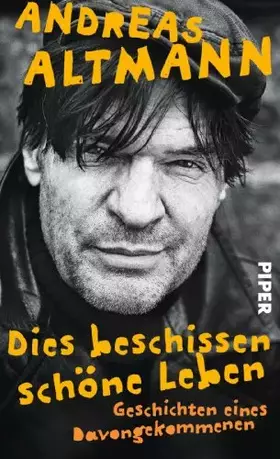 Couverture du produit · Dies beschissen schöne Leben: Geschichten eines Davongekommenen