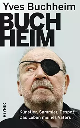 Couverture du produit · Buchheim: Künstler, Sammler, Despot - Das Leben meines Vaters