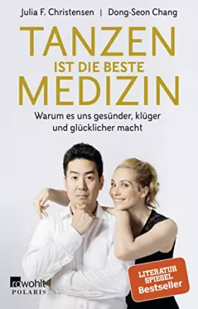 Couverture du produit · Tanzen ist die beste Medizin: Warum es uns gesünder, klüger und glücklicher macht