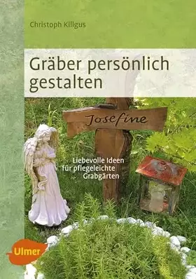 Couverture du produit · Gräber persönlich gestalten: Liebevolle Ideen für pflegeleichte Grabgärten